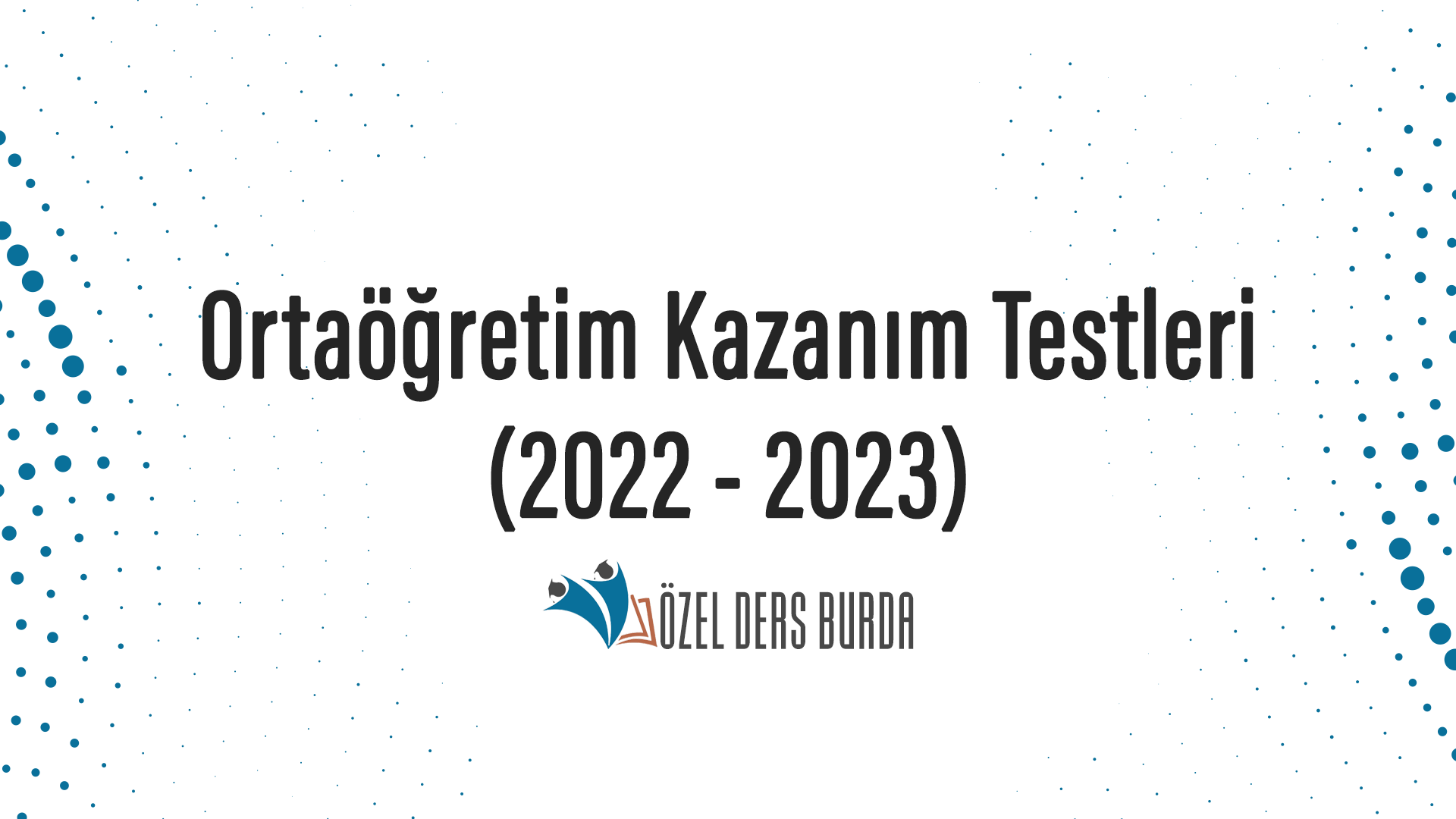 Ortaöğretim Kazanım Testleri (2022 - 2023)